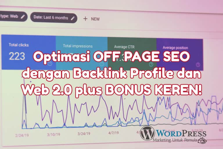 Optimasi OFF PAGE SEO dengan Backlink Profile dan Web 2.0 plus BONUS KEREN!